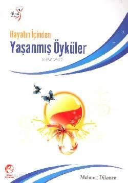 Hayatın İçinden Yaşanmış Öyküler | benlikitap.com