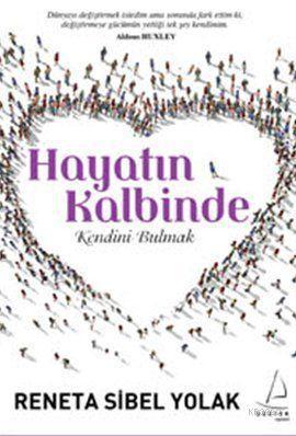 Hayatın Kalbinde Kendini Bulmak | benlikitap.com