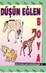 Hayvanları Tanıyalım 4 Düşün Eğlen Boya | benlikitap.com