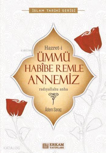 Hazret-İ Ümmü Habibe Remle Annemiz | benlikitap.com