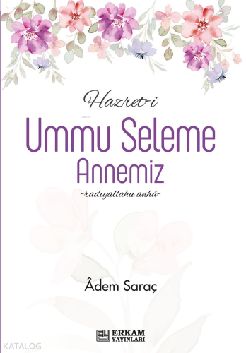 Hazret-i Ummu Seleme Annemiz | benlikitap.com