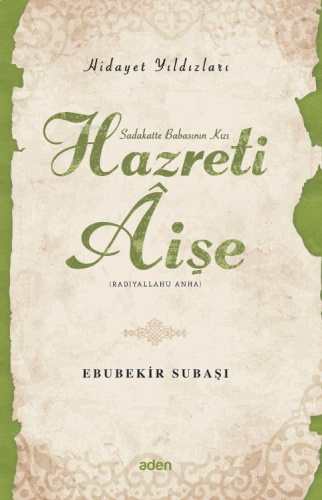 Hazreti Aişe (Radiyallahu Anh);Hidayet Yıldızları | benlikitap.com