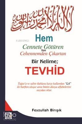 Hem Cennete Götüren Hem Cehennemden Çıkartan Bir Kelime - Tevhid | ben