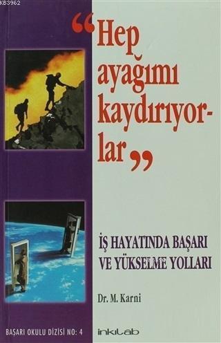 Hep Ayağımı Kaydırıyorlar; İş Hayatında Başarı ve Yükselme Yolları | b