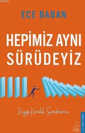 Hepimiz Aynı Sürüdeyiz; Kayıp Kimlik Sendromu | benlikitap.com