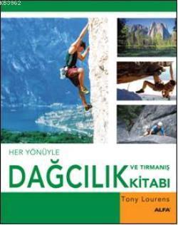 Her Yönüyle Dağcılık ve Tırmanış Kitabı | benlikitap.com