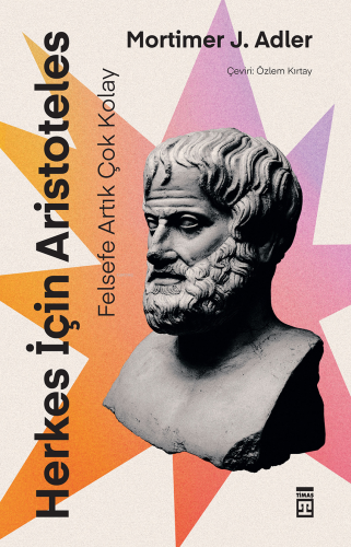 Herkes İçin Aristoteles - Felsefe Artık Çok Kolay | benlikitap.com