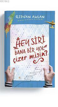 Hey Siri Bana Bir Yol Çizermisin | benlikitap.com