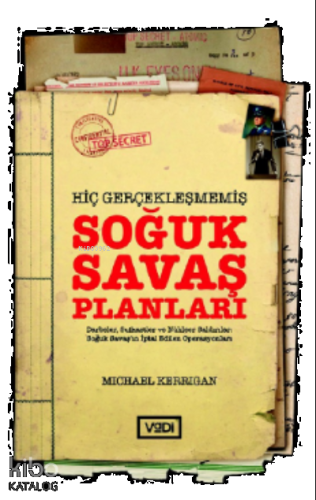 Hiç Gerçekleşmemiş Soğuk Savaş Planları | benlikitap.com