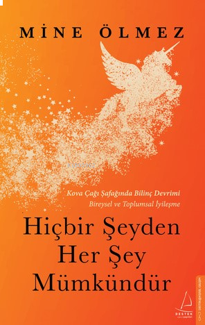 Hiçbir Şeyden Her Şey Mümkündür;Kova Çağı Şafağında Bilinç Devrimi | b