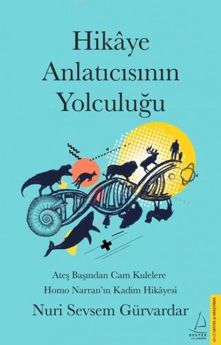 Hikaye Anlatıcısının Yolculuğu; Ateş Başında Cam Kulelere Homo Narran'