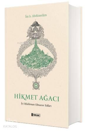 Hikmet Ağacı İyi Müslüman Olmanın Yolları | benlikitap.com