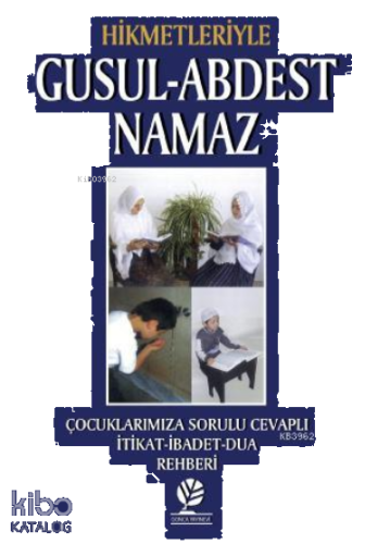 Hikmetleriyle Gusul Abdest Namaz | benlikitap.com