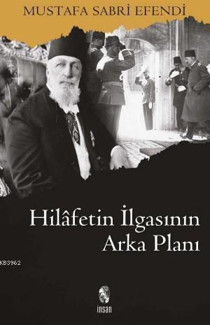 Hilafetin İlgasının Arka Planı | benlikitap.com