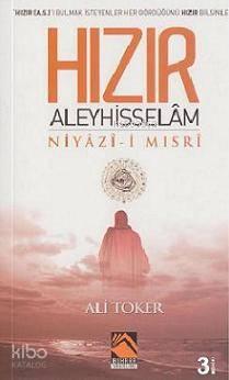 Hızır Aleyhisselam Niyaz-ı Mısri | benlikitap.com