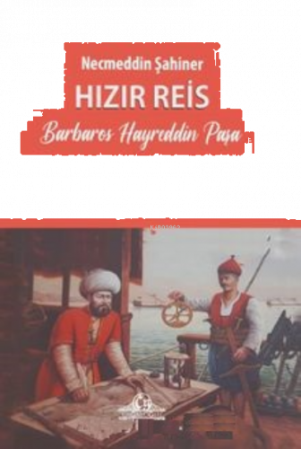 Hızır Reis Barbaros Hayreddin Paşa | benlikitap.com