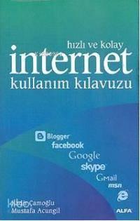 Hızlı ve Kolay İnternet Kullanım Kılavuzu | benlikitap.com