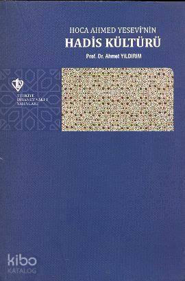 Hoca Ahmed Yesevi'nin Hadis Kültürü | benlikitap.com