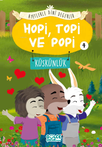 Hopi Topi ve Popi - Ayetlerle Dini Değerler 4;Küskünlük | benlikitap.c