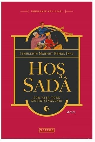 Hoş Sada Son Asır Türk Musikişinasları | benlikitap.com