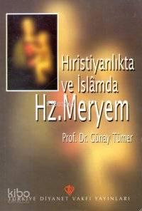 Hristiyanlıkta ve İslamda Hz. Meryem | benlikitap.com