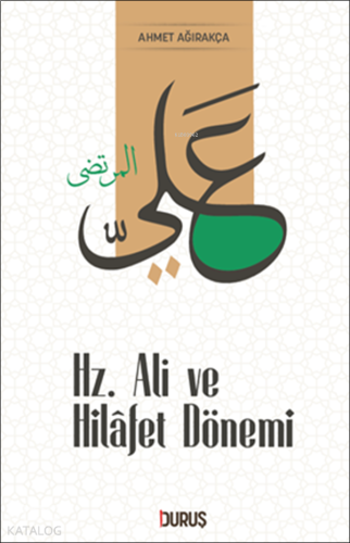 Hz. Ali ve Hilâfet Dönemi | benlikitap.com