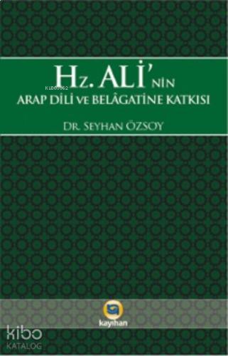 Hz. Ali'nin Arap Dili ve Belagatine Katkısı | benlikitap.com