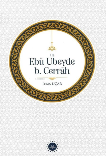 Hz. Ebu Ubeyde B. Cerrah | benlikitap.com