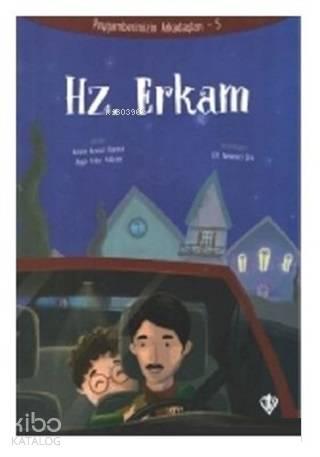 Hz. Erkam - Peygamberimizin Arkadaşları 5 | benlikitap.com