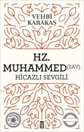 Hz. Muhammed (s.a.v.) Hicazlı Sevgili | benlikitap.com