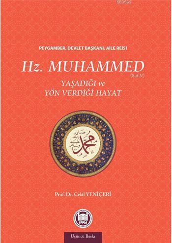 Hz. Muhammed Yaşadığı ve Yön Verdiği Hayat | benlikitap.com