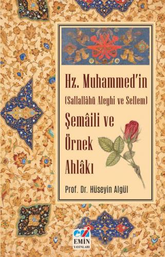 Hz. Muhammed'in (S.A.S) Şemâili ve Örnek Ahlâkı | benlikitap.com