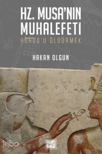 Hz. Musa’nın Muhalefeti Horus’u Öldürmek;Horus’u Öldürmek | benlikitap