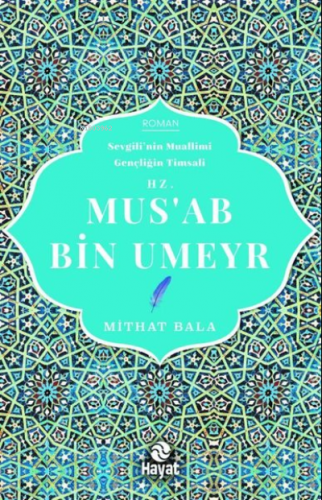 Hz. Mus'ab Bin Umeyr | benlikitap.com