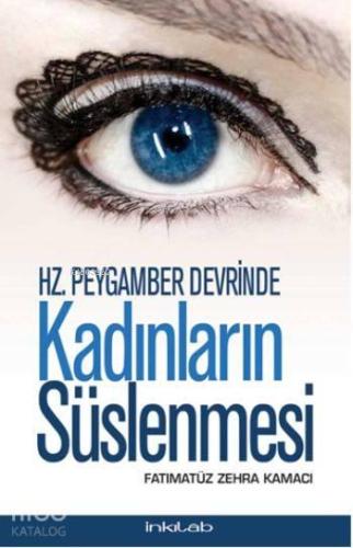 Hz. Peygamber Devrinde Kadınların Süslenmesi | benlikitap.com