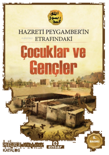 Hz.Peygamber'in Etrafındaki Çocuklar ve Gençler | benlikitap.com