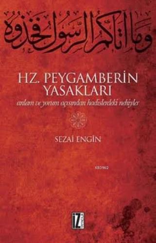 Hz. Peygamberin Yasakları; Anlam ve Yorum Açısından Hadislerdeki Nehiy