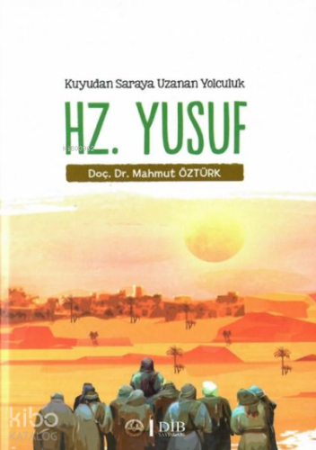 Hz. Yusuf - Kuyudan Saraya Uzanan Yolculuk | benlikitap.com