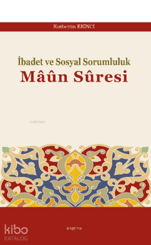 İbadet ve Sosyal Sorumluluk Mâûn Sûresi | benlikitap.com