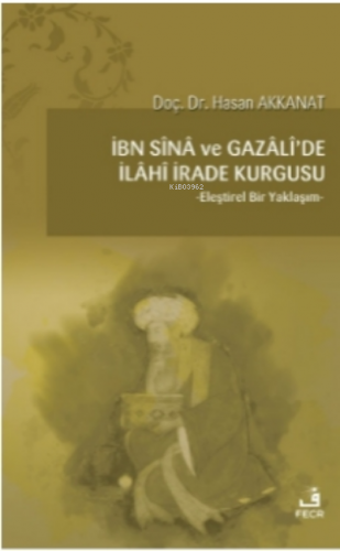 İbn Sina ve Gazali'de İlahi İrade Kurgusu | benlikitap.com