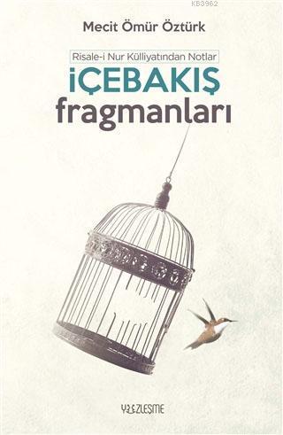 İçebakış Fragmanları; Risale-i Nur Külliyatından Notlar | benlikitap.c