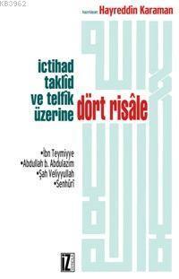 İctihad Taklîd ve Telfîk Üzerine Dört Risale | benlikitap.com