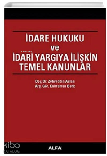 İdare Hukuku ve İdari Yargıya İlişkin Temel Kanunlar | benlikitap.com