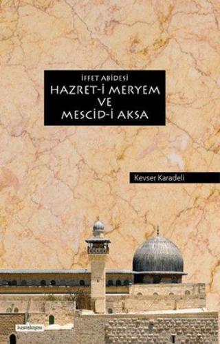 İffet Abidesi Hazret-i Meryem ve Mescid-i Aksa | benlikitap.com