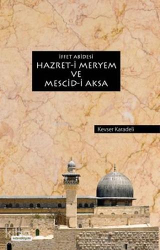 İffet Abidesi Hazret-i Meryem ve Mescid-i Aksa | benlikitap.com