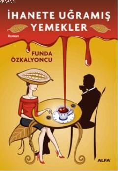 İhanete Uğramış Yemekler | benlikitap.com