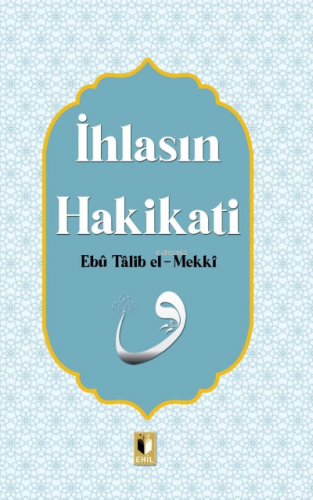 İhlasın Hakikatı | benlikitap.com