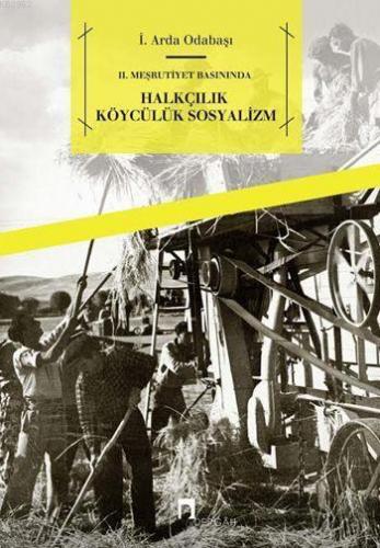 II. Meşrutiyet Basınında Halkçılık, Köycülük, Sosyalizm | benlikitap.c