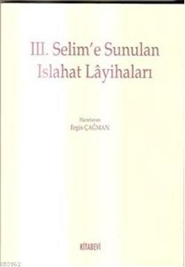 III. Selim'e Sunulan Islahat Layihaları | benlikitap.com