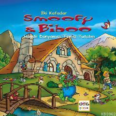 İki Kafadar Smoofy ve Biboo: Haydi! Dünyamızı Temiz Tutalım | benlikit